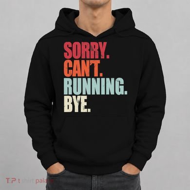 Funny Running Sorry Can't Running Bye Running Hoodie