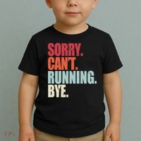 Funny Running Sorry Can't Running Bye Running Toddler T-Shirt thumb 2