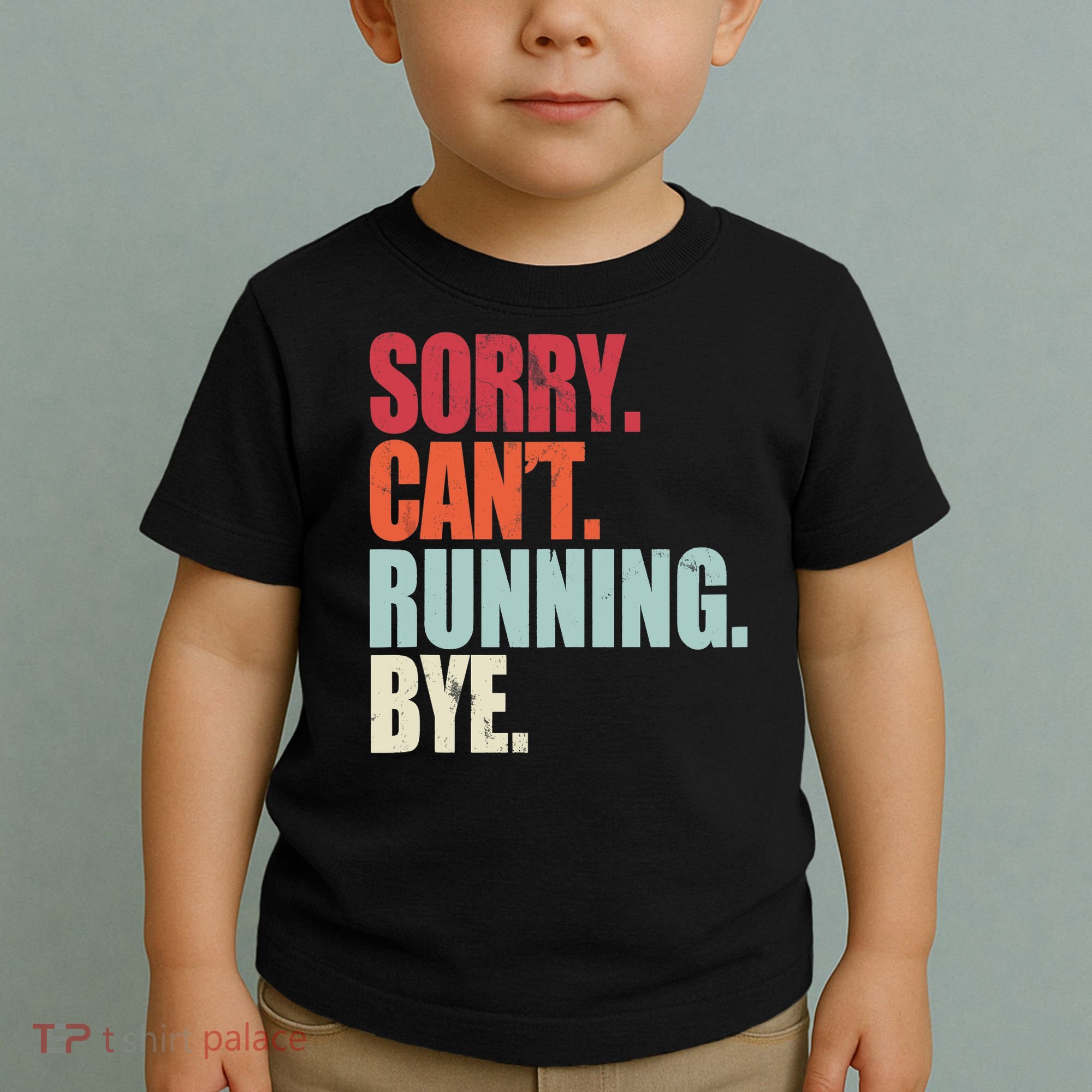Funny Running Sorry Can't Running Bye Running Toddler T-Shirt