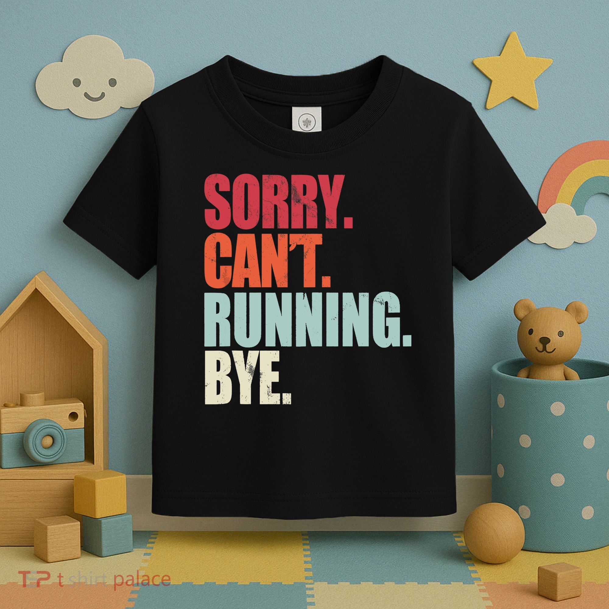 Funny Running Sorry Can't Running Bye Running Toddler T-Shirt