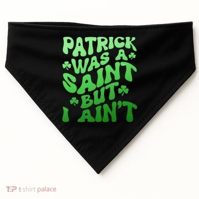 Funny Retro St Patricks Day Patrick Was A Saint But I Aint USA-Made Doggie Bandana