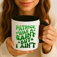 Funny Retro St Patricks Day Patrick Was A Saint But I Aint Coffee Mug thumb 3