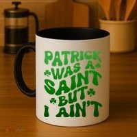 Funny Retro St Patricks Day Patrick Was A Saint But I Aint Coffee Mug thumb 4