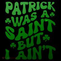 Funny Retro St Patricks Day Patrick Was A Saint But I Aint Coffee Mug thumb 5