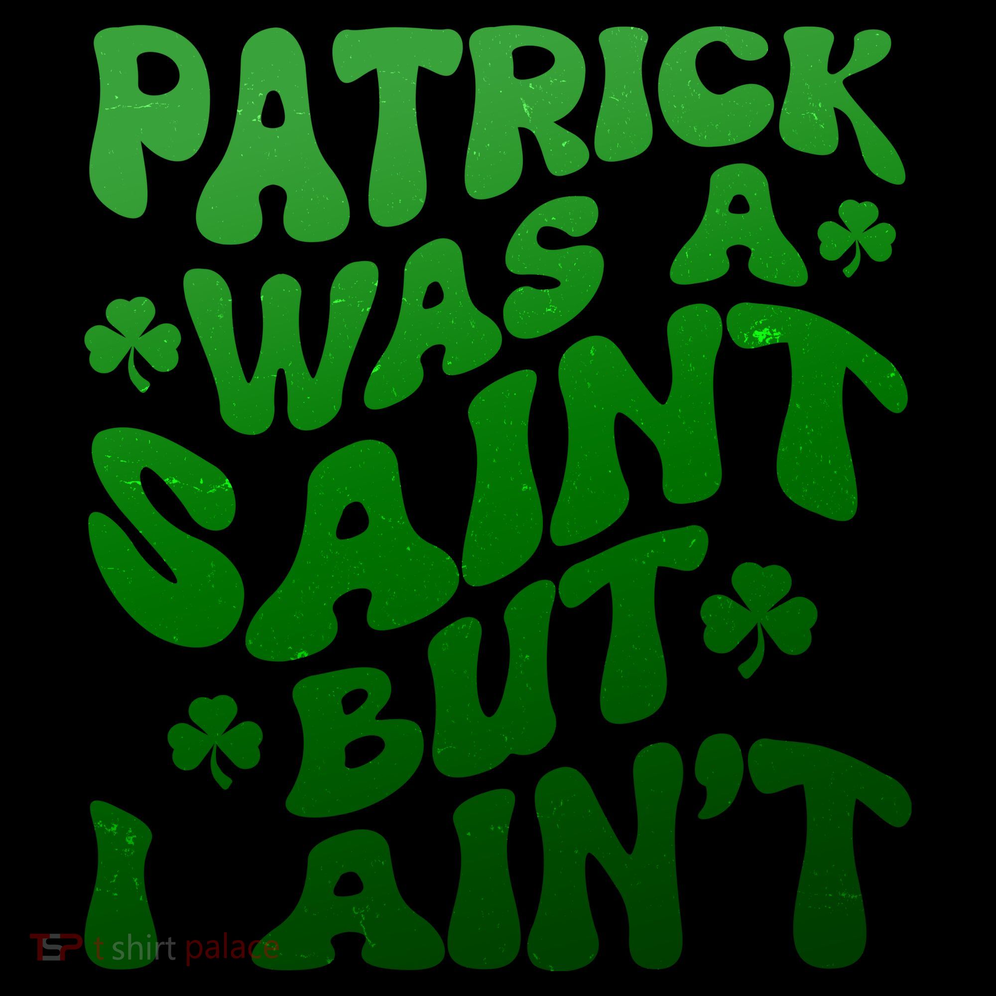 Funny Retro St Patricks Day Patrick Was A Saint But I Aint Coffee Mug