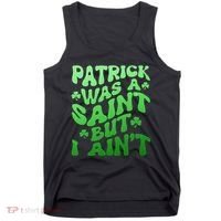 Funny Retro St Patricks Day Patrick Was A Saint But I Aint Tank Top thumb 0