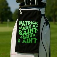 Funny Retro St Patricks Day Patrick Was A Saint But I Aint Golf Towel thumb 2