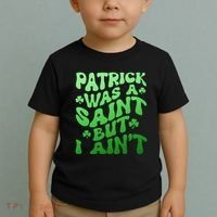 Funny Retro St Patricks Day Patrick Was A Saint But I Aint Toddler T-Shirt thumb 2