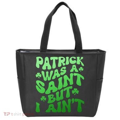 Funny Retro St Patricks Day Patrick Was A Saint But I Aint Bag
