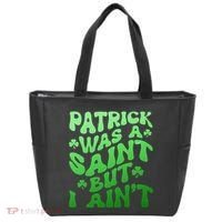 Funny Retro St Patricks Day Patrick Was A Saint But I Aint Tote Bag thumb 0