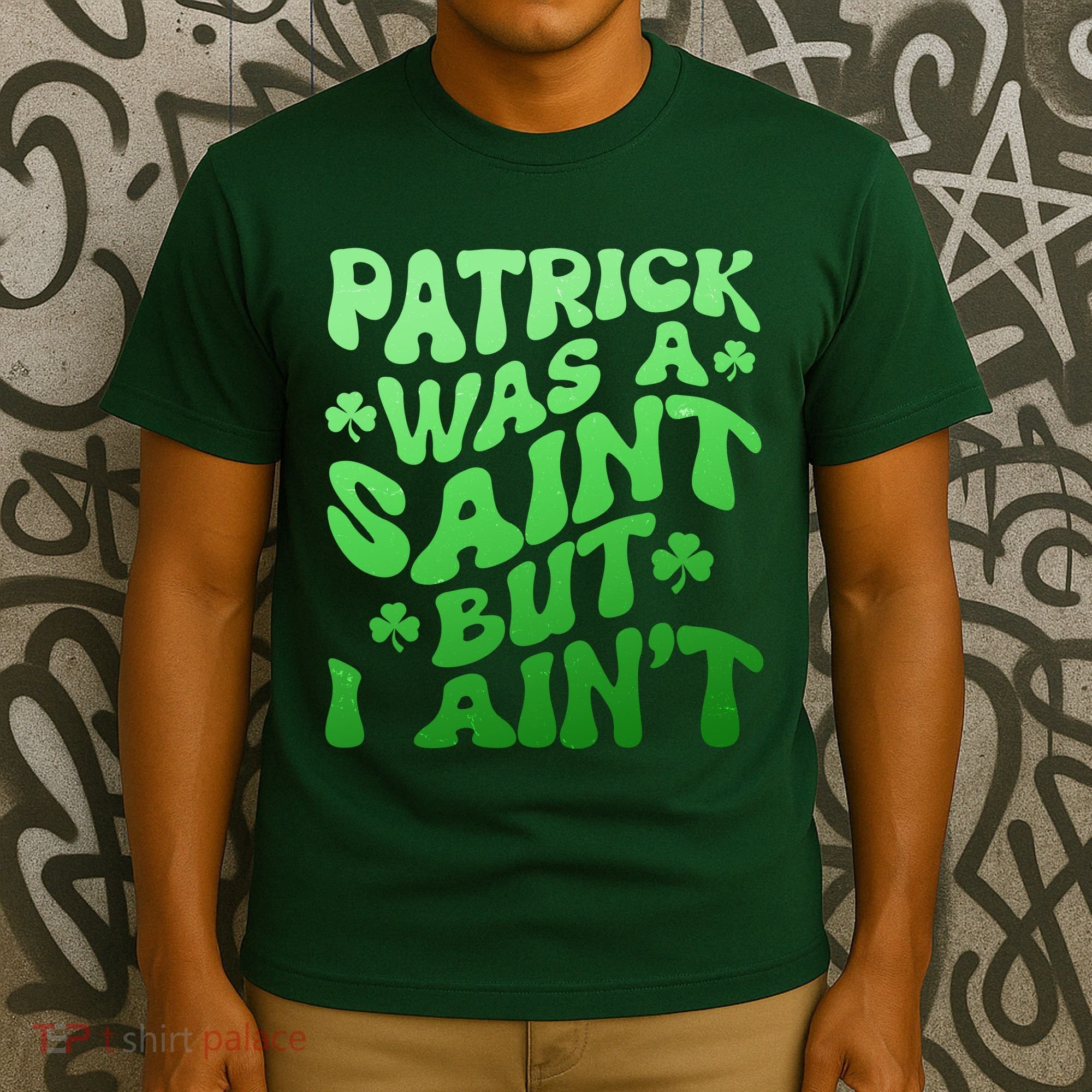 Funny Retro St Patricks Day Patrick Was A Saint But I Aint T-Shirt