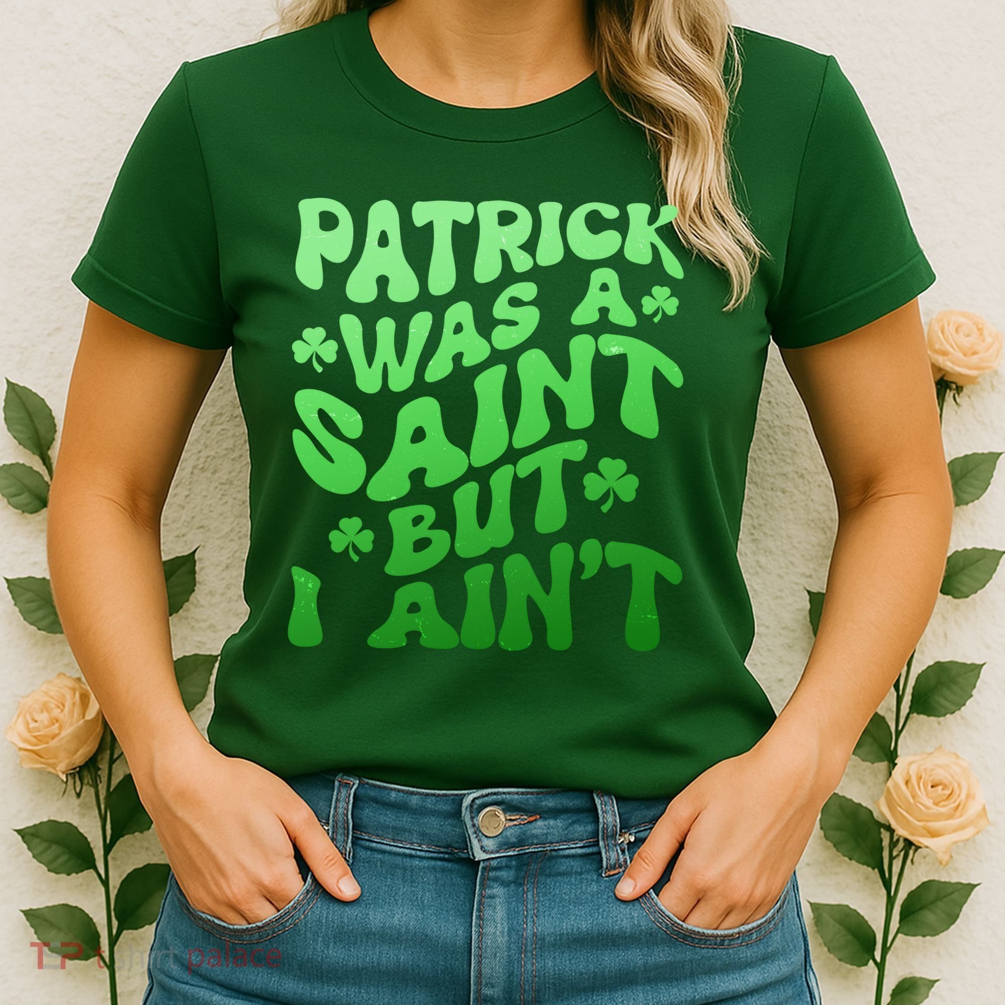 Funny Retro St Patricks Day Patrick Was A Saint But I Aint Women's T-Shirt