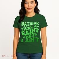 Funny Retro St Patricks Day Patrick Was A Saint But I Aint Women's T-Shirt thumb 4