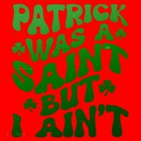Funny Retro St Patricks Day Patrick Was A Saint But I Aint Santa Hat thumb 1