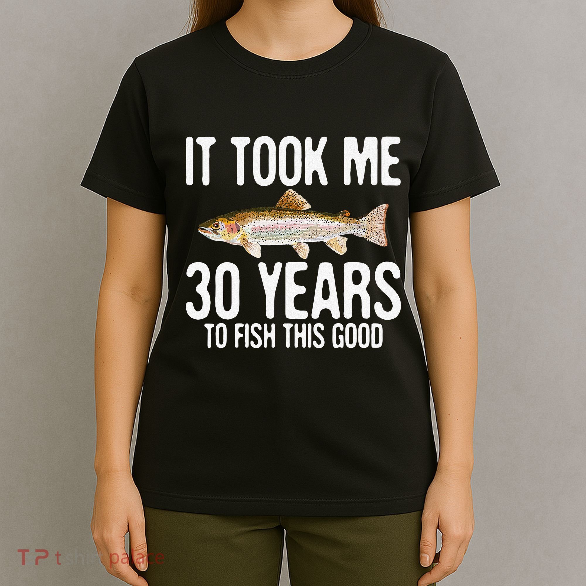 Funny Rainbow Trout Fishing 30th Birthday 30 Years To Fish T-Shirt