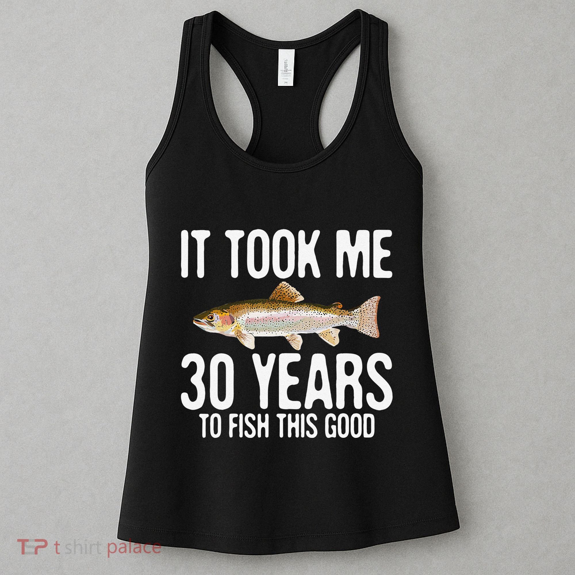 Funny Rainbow Trout Fishing 30th Birthday 30 Years To Fish Women's Tank Top