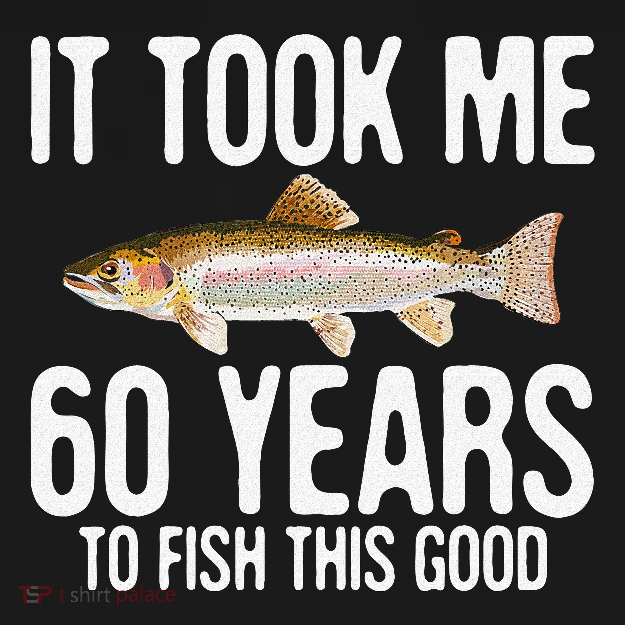 Funny Rainbow Trout Fishing 60th Birthday 60 Years To Fish Women's Hoodie
