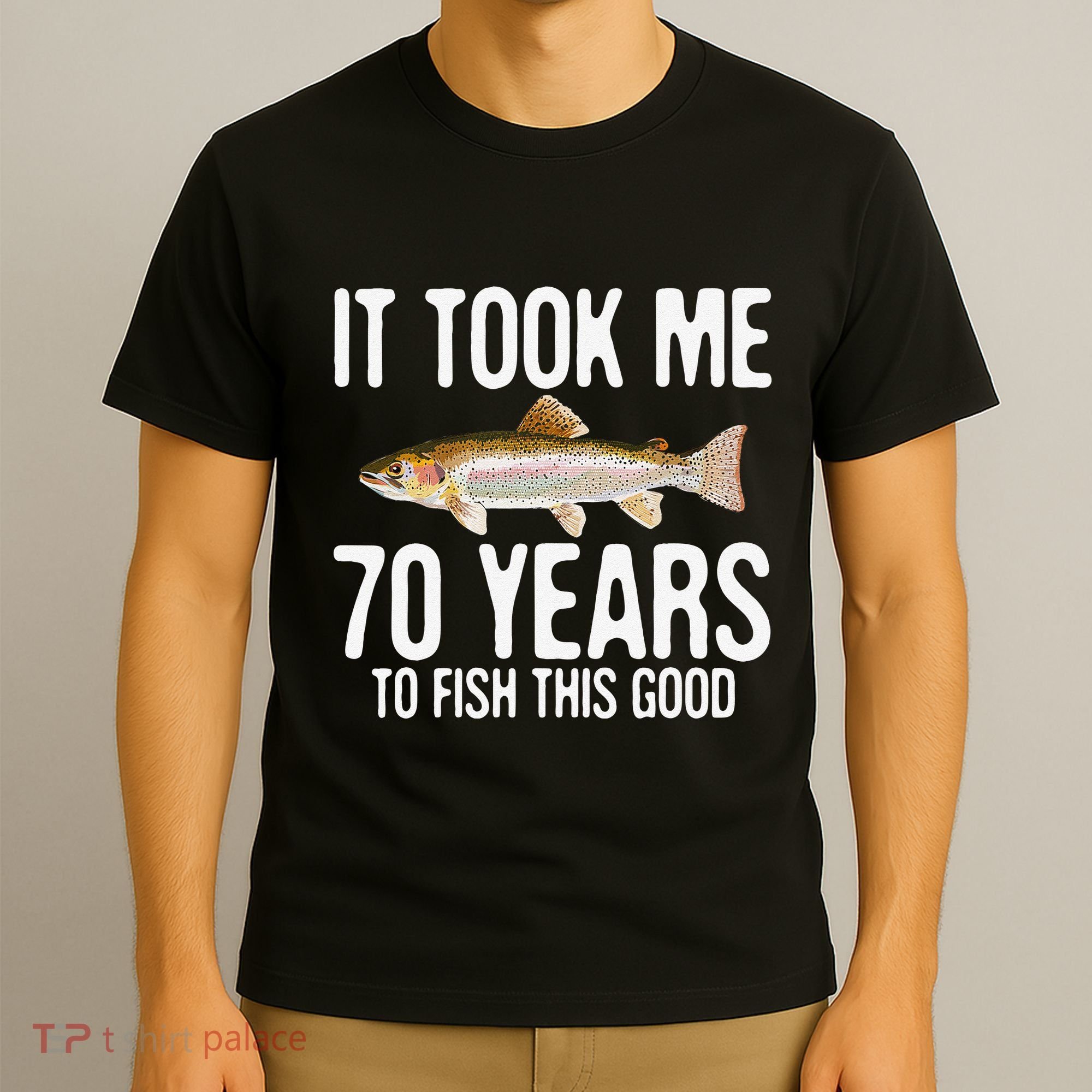 Funny Rainbow Trout Fishing 70th Birthday 70 Years To Fish T-Shirt