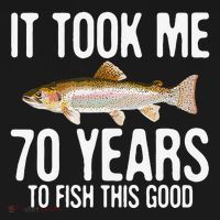 Funny Rainbow Trout Fishing 70th Birthday 70 Years To Fish T-Shirt thumb 7