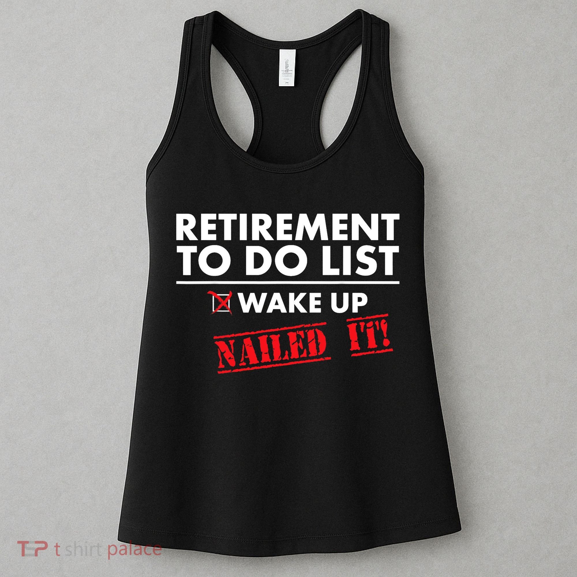 Funny Retirement To do List. Gift Funny Retirement Humor Women's Tank Top