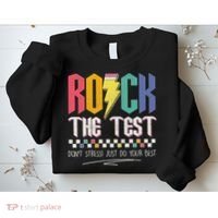 Funny Rock The Test Don't Stress Testing Day Teacher Student Sweatshirt thumb 2