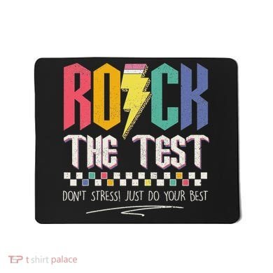 Funny Rock The Test Don't Stress Testing Day Teacher Student Mousepad