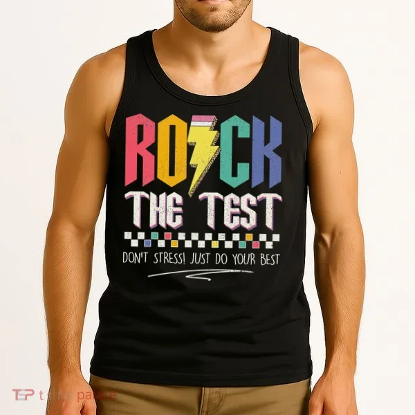 Funny Rock The Test Don't Stress Testing Day Teacher Student Tank Top