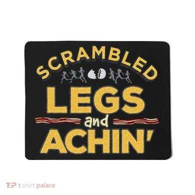 Fun Running Top Scrambled Legs And Achin! Mousepad