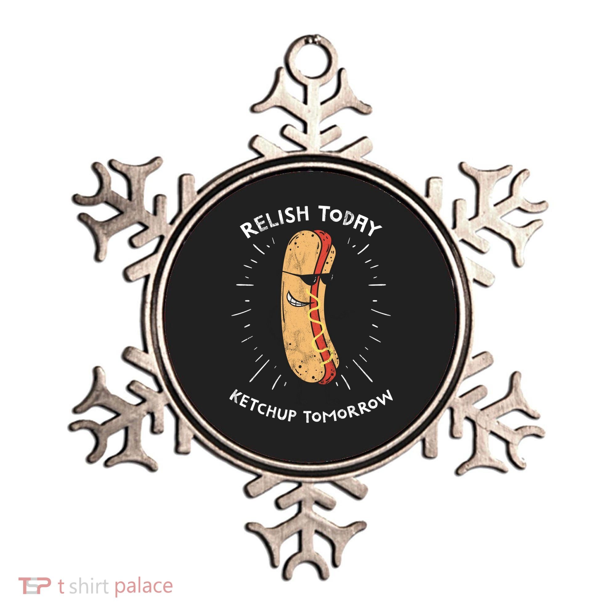 Funny Relish Today Ketchup Tomorrow Hot Dog Gift Ornament
