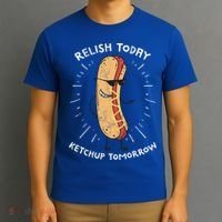 Funny Relish Today Ketchup Tomorrow Hot Dog Gift T-Shirt thumb 3