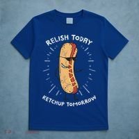 Funny Relish Today Ketchup Tomorrow Hot Dog Gift T-Shirt thumb 5