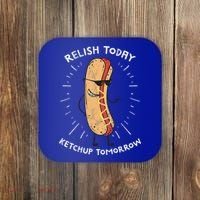 Funny Relish Today Ketchup Tomorrow Hot Dog Gift Coaster thumb 0