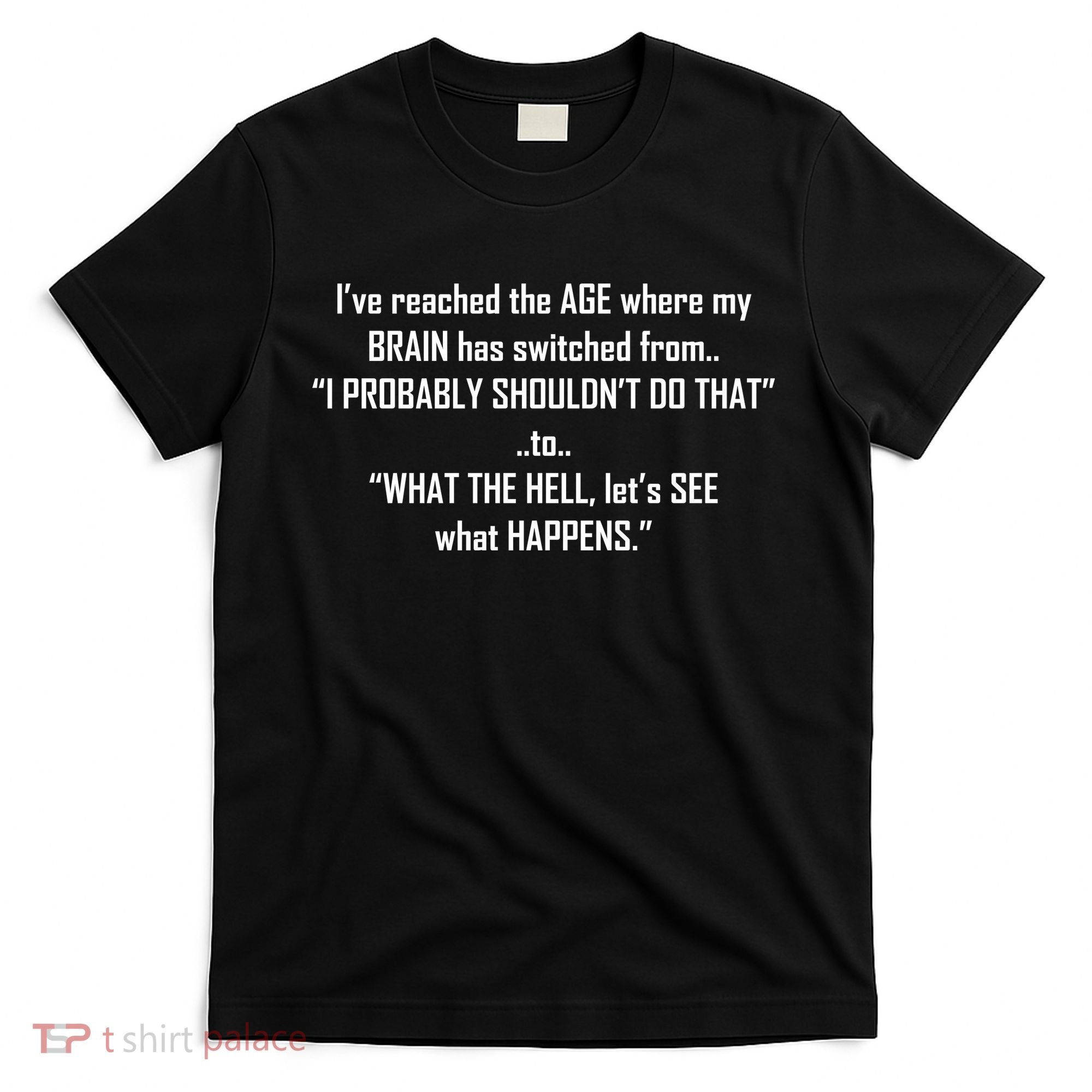 Funny Reached The Age Quote T-Shirt
