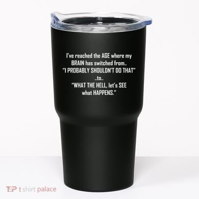 Funny Reached The Age Quote Tumbler