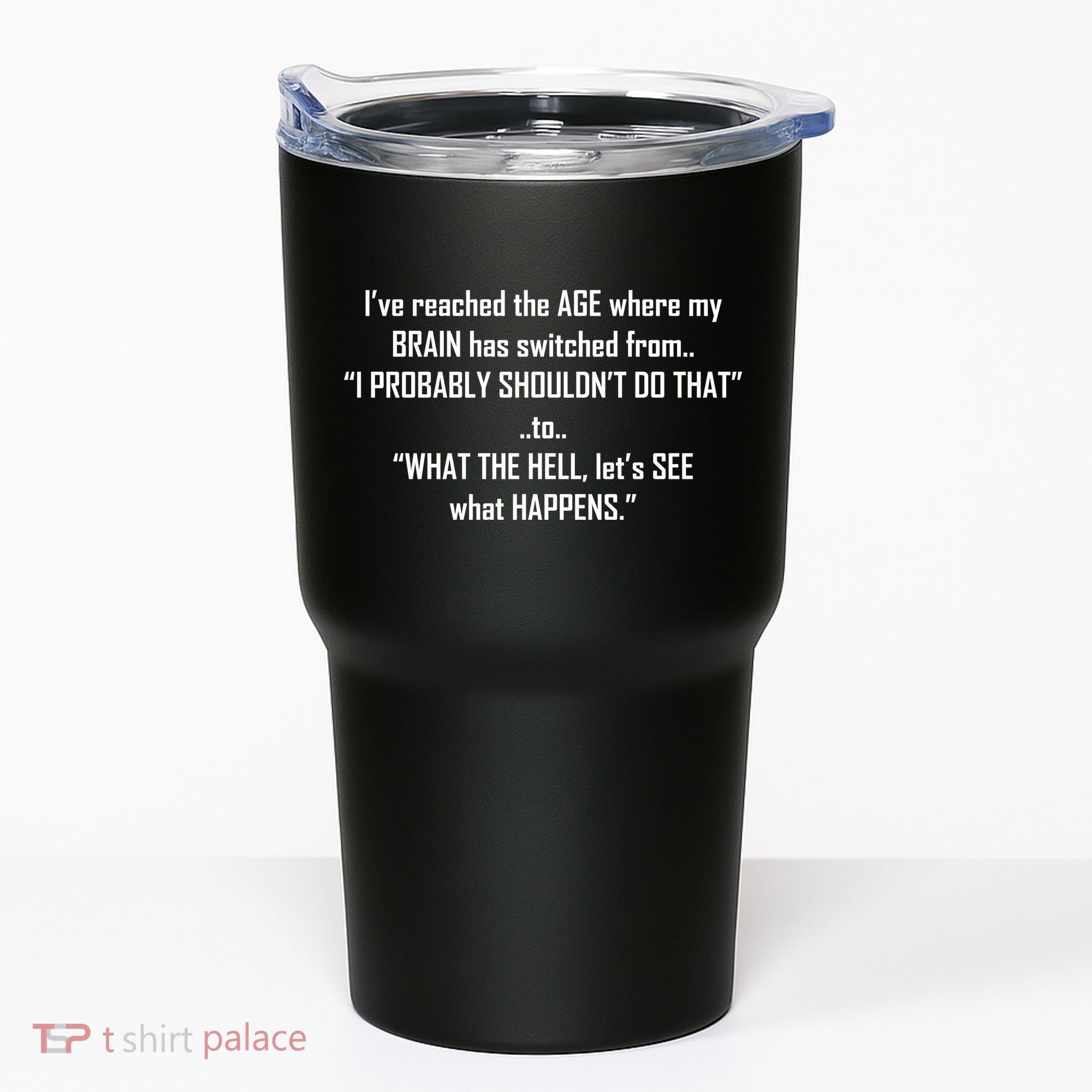 Funny Reached The Age Quote Tumbler