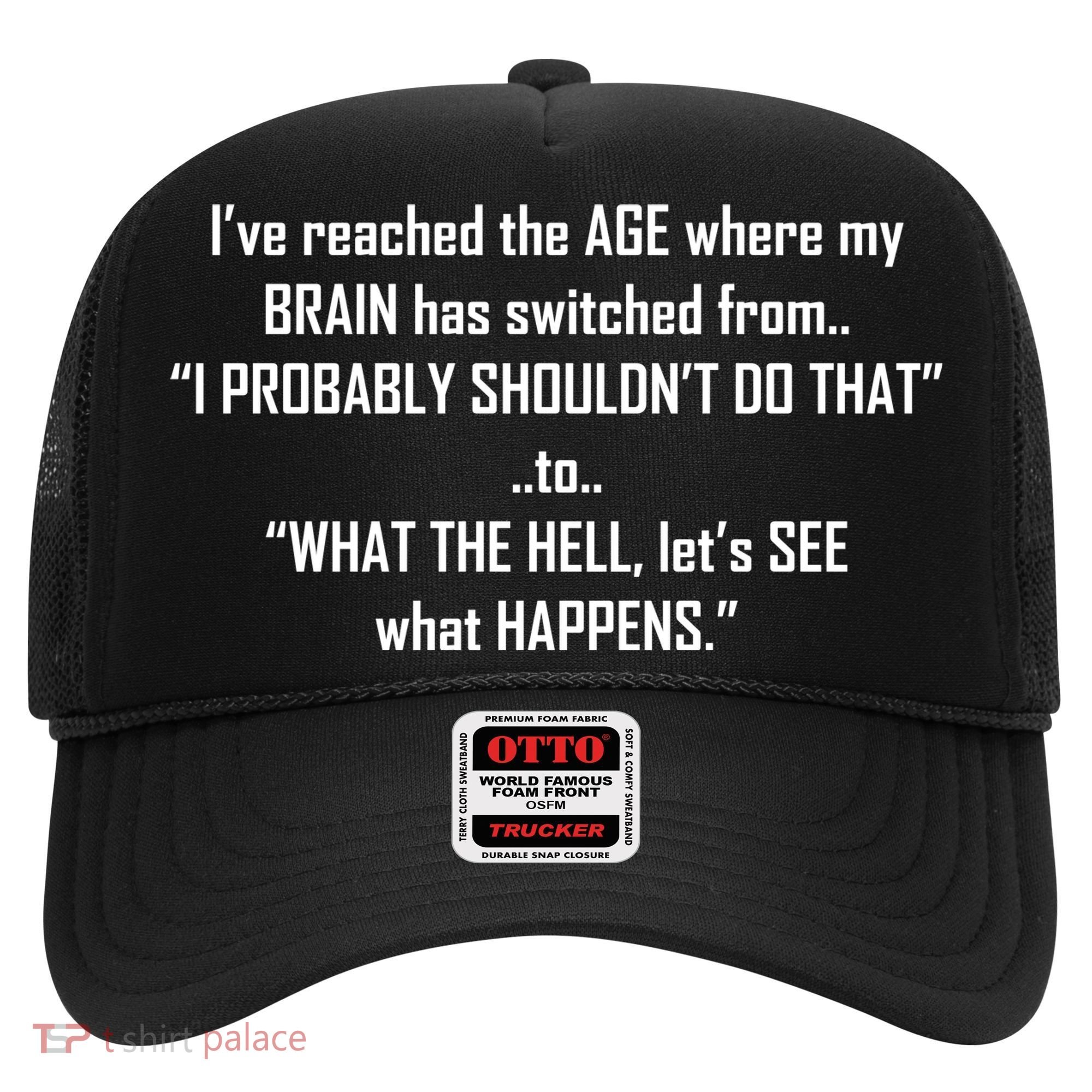 Funny Reached The Age Quote Hat