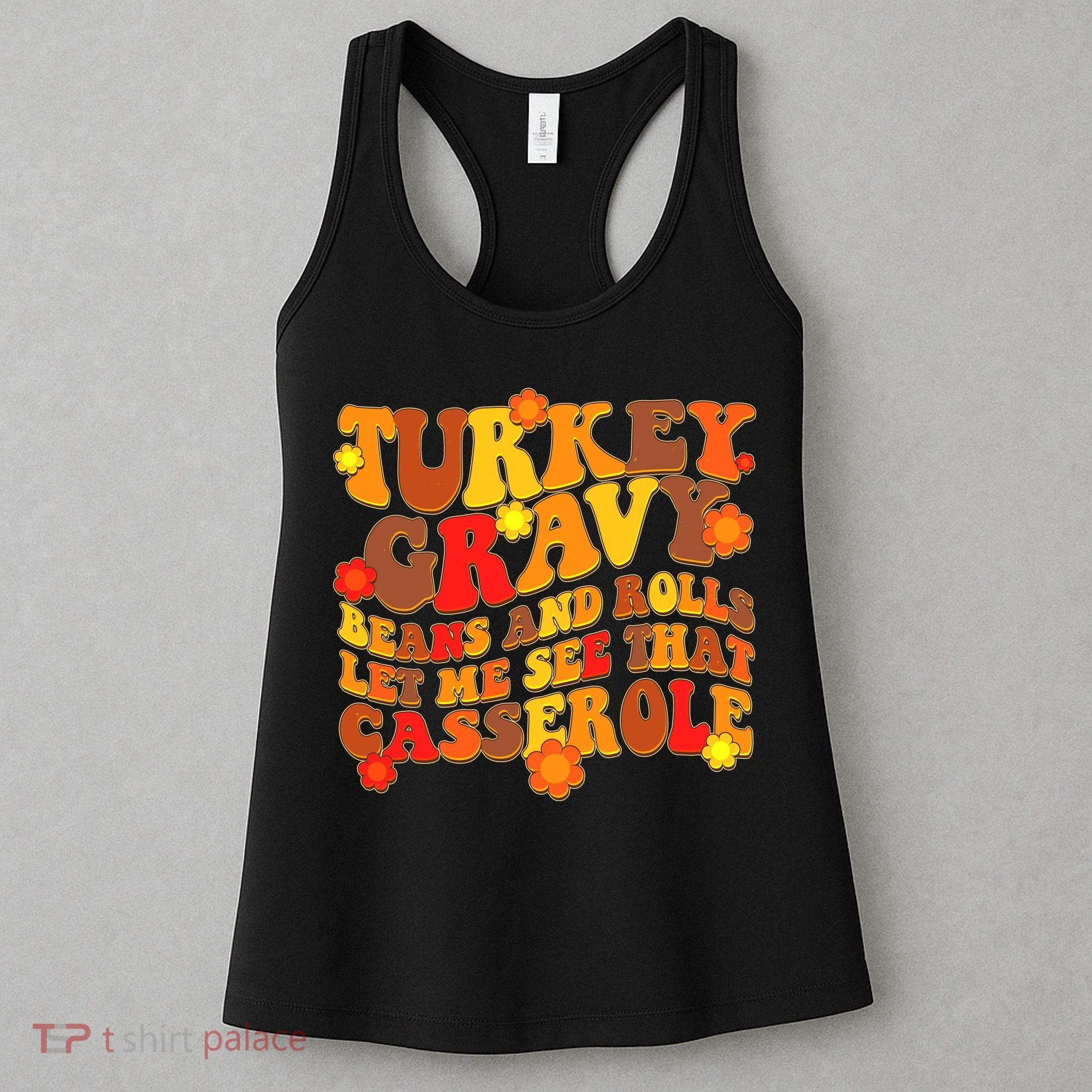 Funny Retro Thanksgiving Turkey Gravy Beans And Rolls Let Me See That Casserole Women's Tank Top