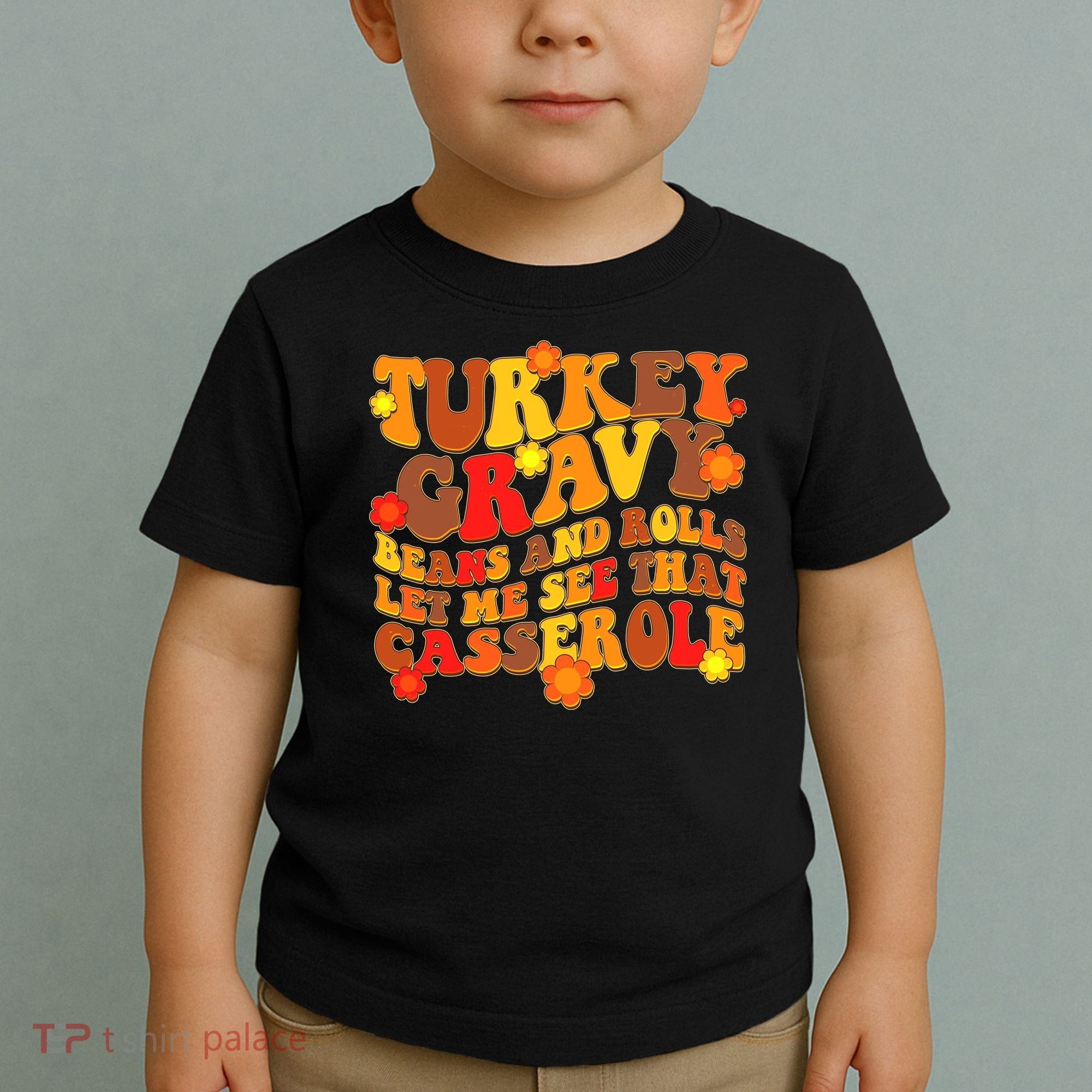 Funny Retro Thanksgiving Turkey Gravy Beans And Rolls Let Me See That Casserole Toddler T-Shirt
