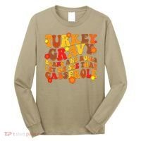 Funny Retro Thanksgiving Turkey Gravy Beans And Rolls Let Me See That Casserole Long Sleeve Shirt thumb 0