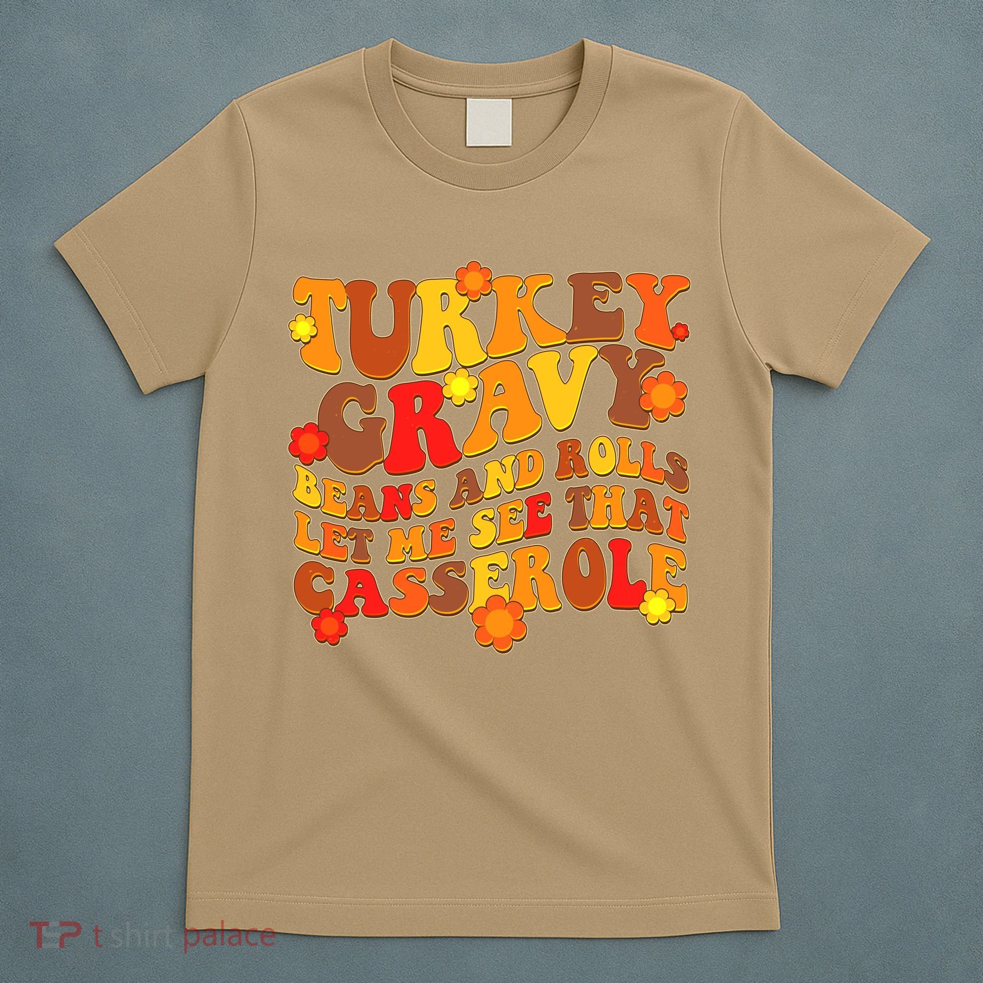 Funny Retro Thanksgiving Turkey Gravy Beans And Rolls Let Me See That Casserole T-Shirt