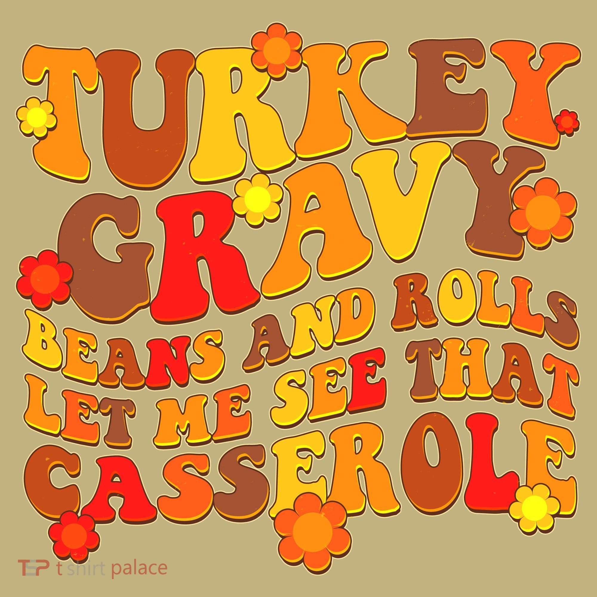 Funny Retro Thanksgiving Turkey Gravy Beans And Rolls Let Me See That Casserole T-Shirt