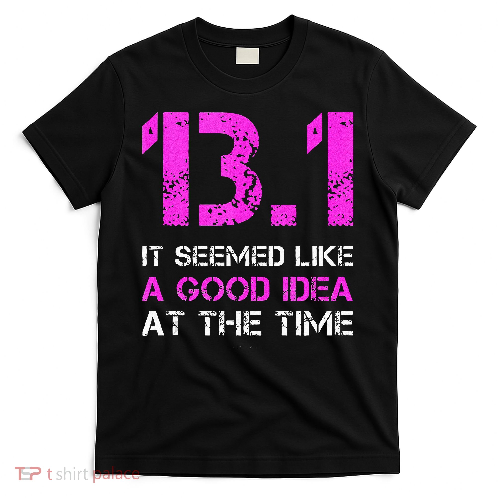 Funny Running Tanks. 13.1 Funny Half Marathon T-Shirt