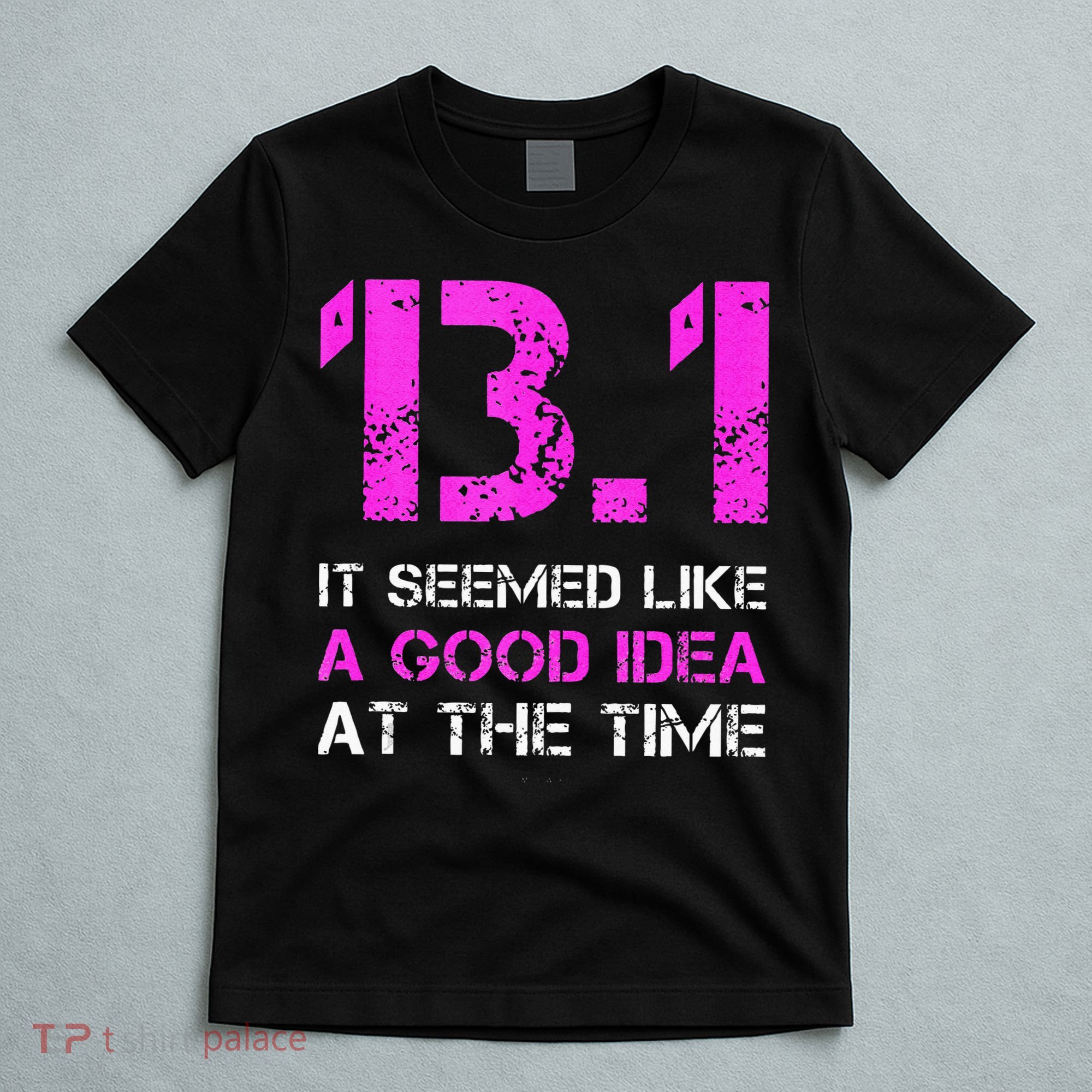 Funny Running Tanks. 13.1 Funny Half Marathon T-Shirt