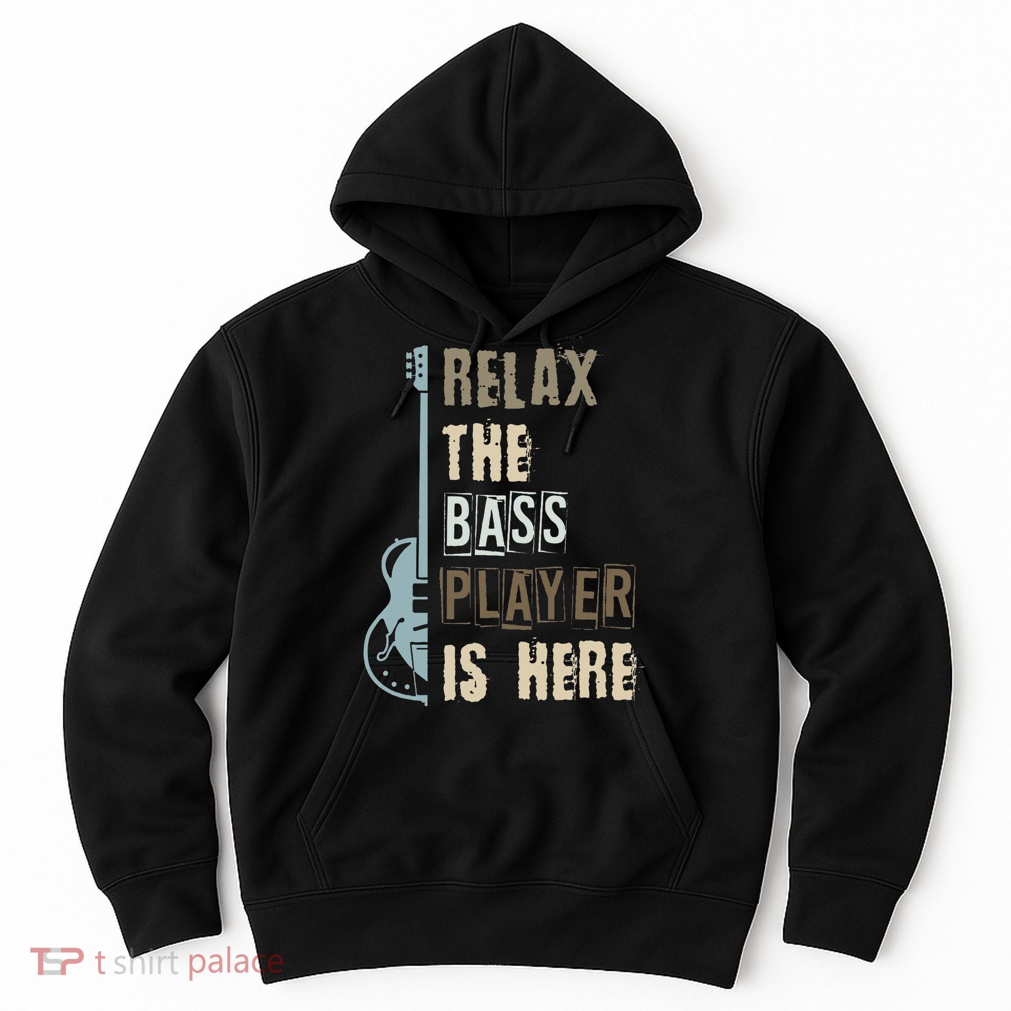 Funny Relax The Bass Player Is Here Bass Guitar Hoodie