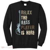 Funny Relax The Bass Player Is Here Bass Guitar Sweatshirt thumb 0