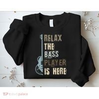 Funny Relax The Bass Player Is Here Bass Guitar Sweatshirt thumb 2