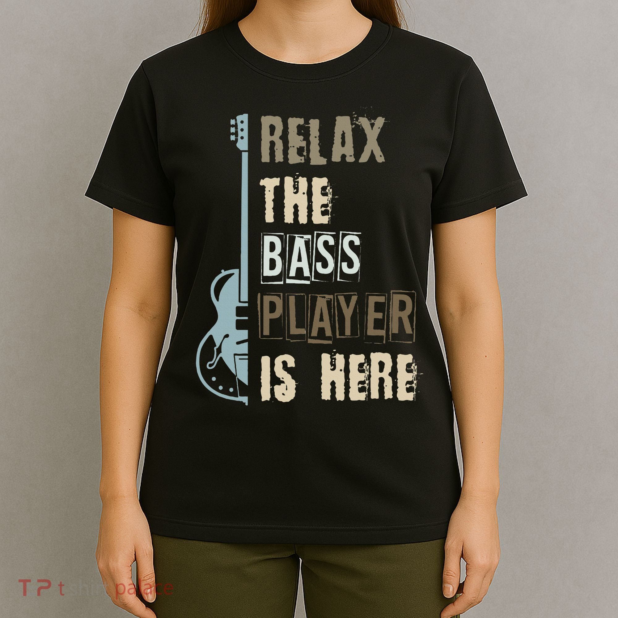 Funny Relax The Bass Player Is Here Bass Guitar T-Shirt