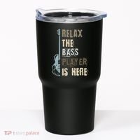 Funny Relax The Bass Player Is Here Bass Guitar Tumbler thumb 0