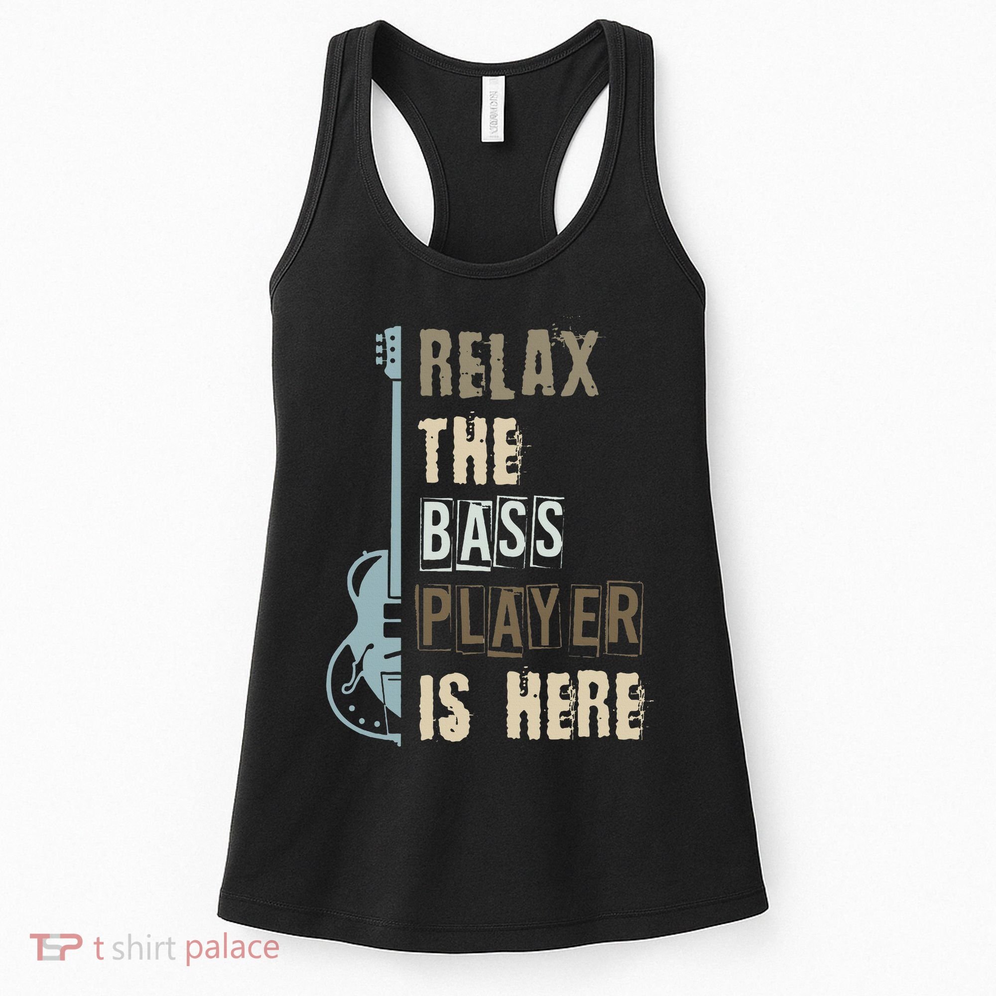 Funny Relax The Bass Player Is Here Bass Guitar Women's Tank Top