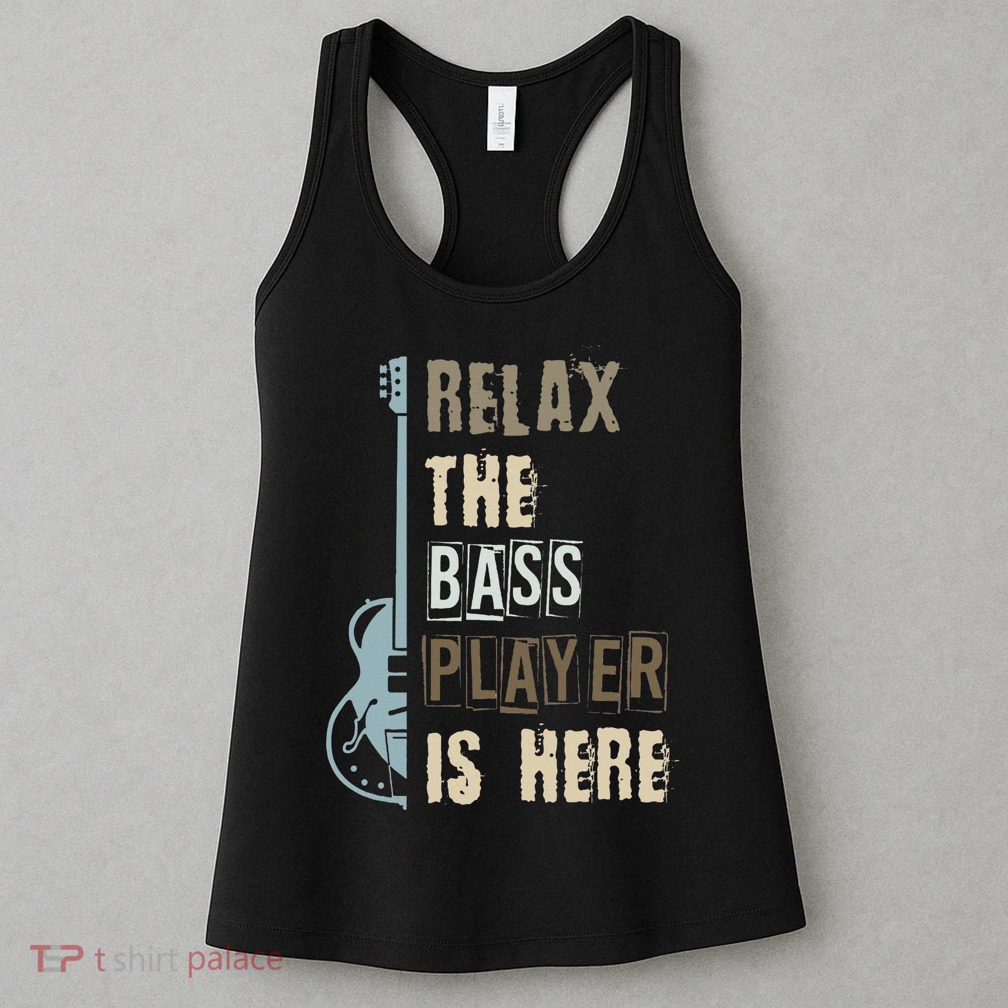 Funny Relax The Bass Player Is Here Bass Guitar Women's Tank Top